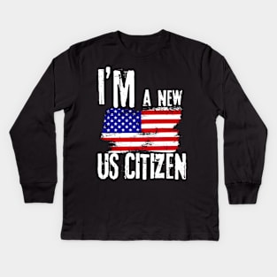 I'm A New US Citizen USA US Citizenship Kids Long Sleeve T-Shirt